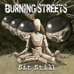 Burning Streets Sit Still cover