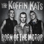 Koffin Kats Born Of The Motor cover