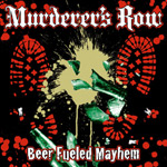 Murderer's Row - Beer Fueled Mayhem - cover