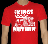 THE KINGS OF NUTHIN shirt