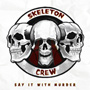 Skeleton Crew Say It With Murder cover